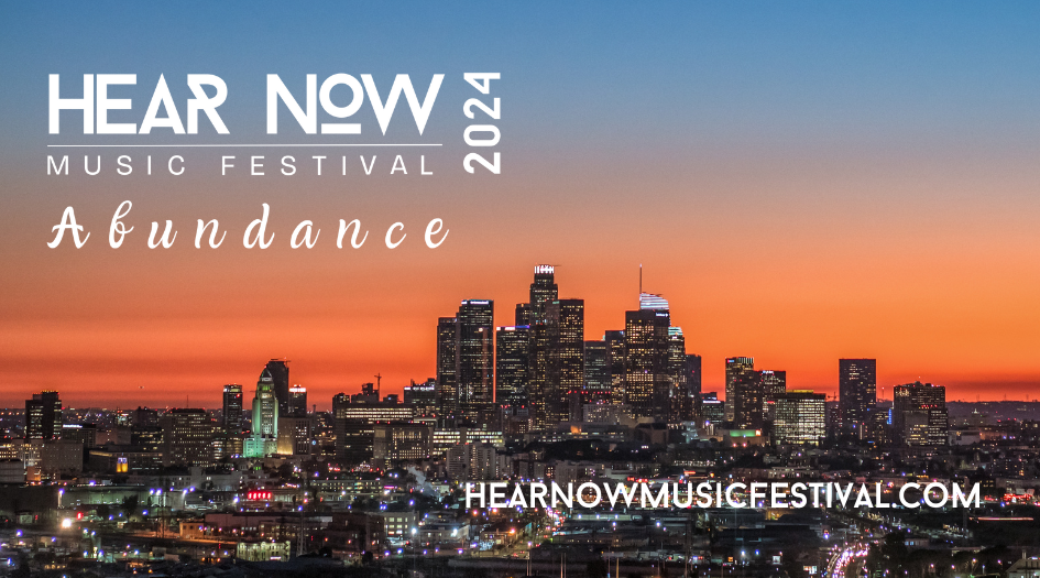 Hear Now 2024:  Abundance